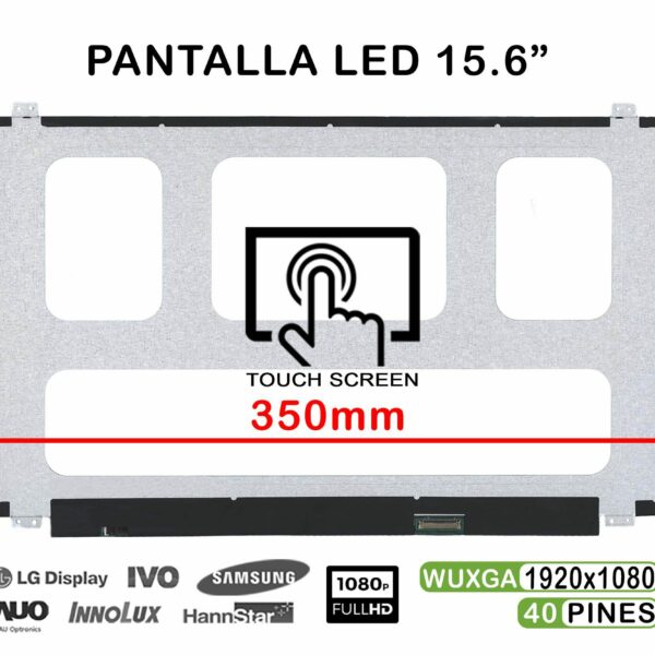 ECRÃ LED TÁTIL DE 15.6" PARA PORTATIL NV156FHM-T00 350MM 1920X1080 40 PINES ESPECIAL
