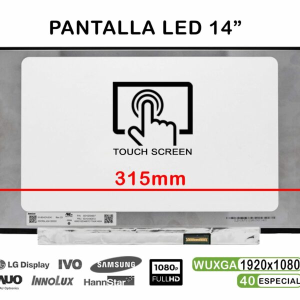 ECRÃ LED TÁTIL DE 14" PARA PORTATIL R140NWF5 RA HW: 2.1 FW:0.0 FHD 40PINES 315MM